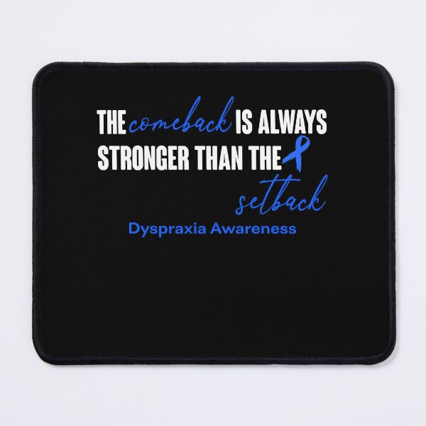 Item preview, Dyspraxia Awareness - The Comeback is Always Stronger Than The Setback designed and sold by Robbsyn.