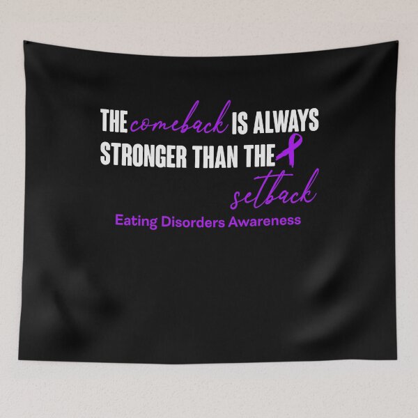 Item preview, Eating Disorders Awareness - The Comeback is Always Stronger Than The Setback designed and sold by Robbsyn.