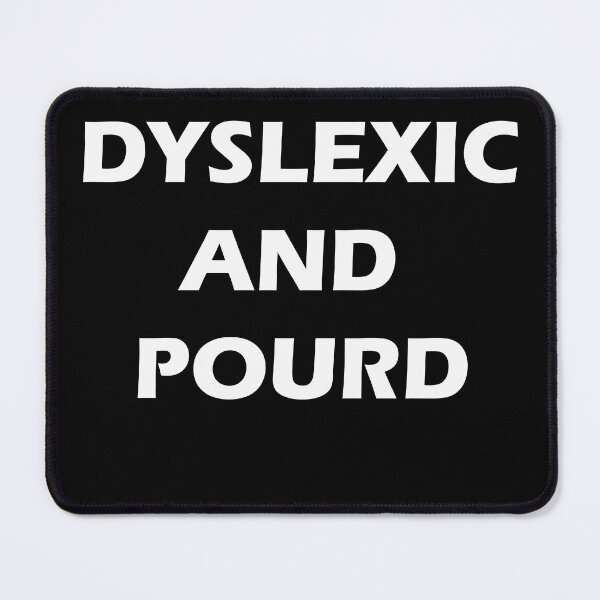Item preview, Dyslexic and Pourd designed and sold by Captain Met.