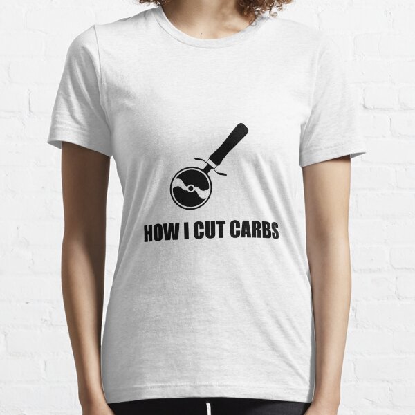 Cut Carbs Pizza Cutter Essential T-Shirt