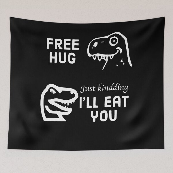 Item preview, Free Hug Just Kidding I’ll Eat You Funny Dinosaur designed and sold by leshiarivers.