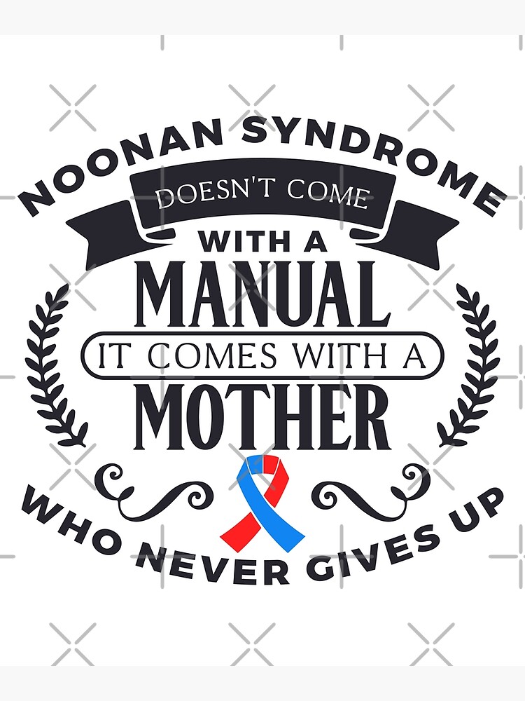 "Noonan Syndrome Doesn’t one With a Manuel" Poster for Sale by