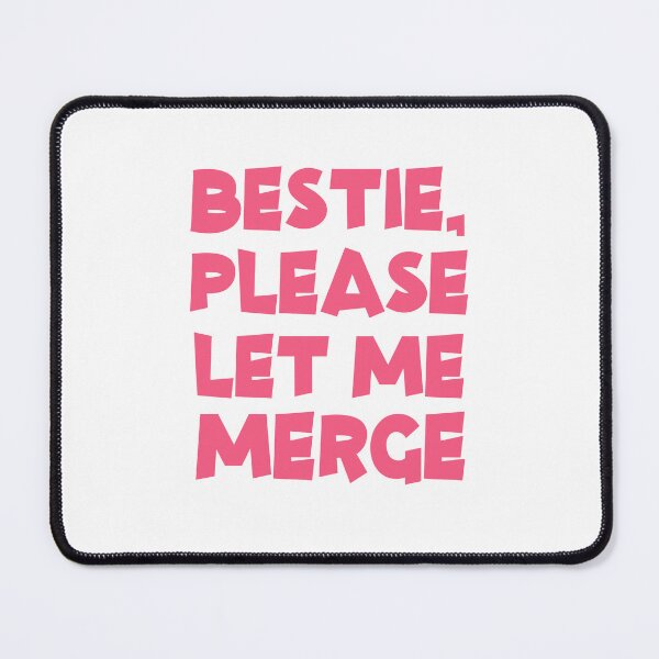 Item preview, Bestie Please Let Me Merge designed and sold by lunacarter.