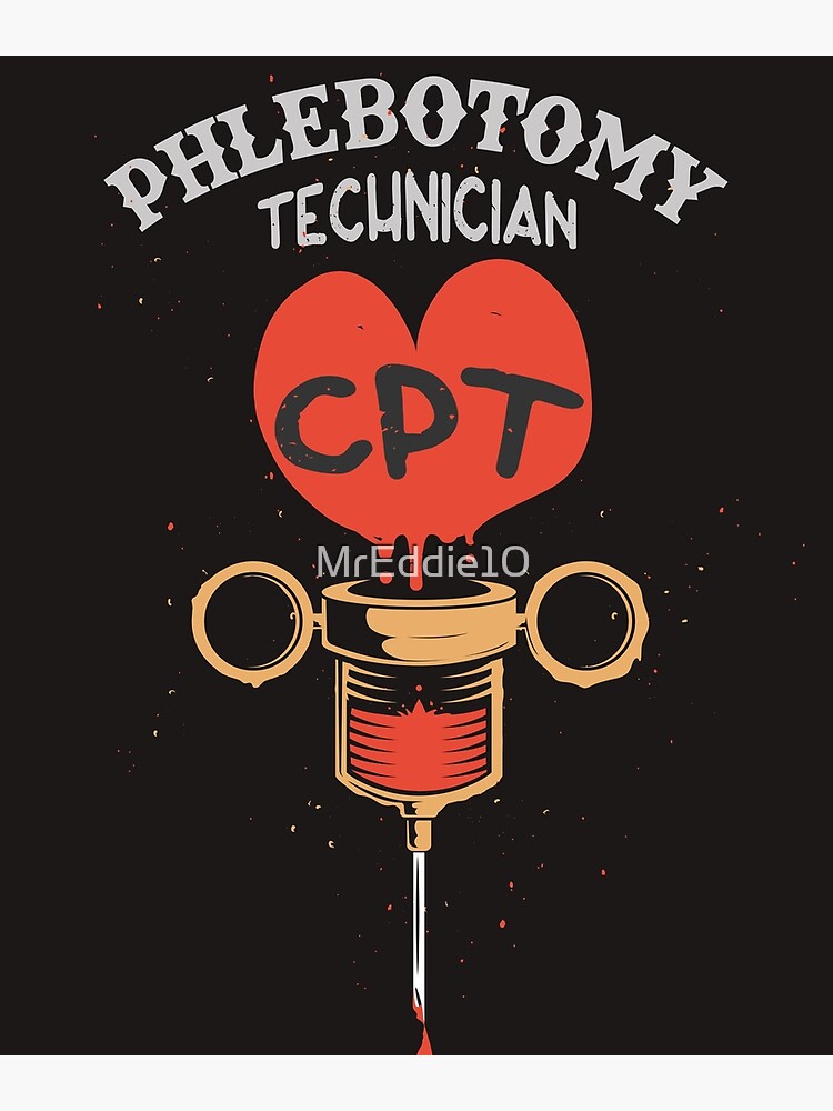 Cpt Certified Phlebotomy Technician Grunge Art Poster For Sale By