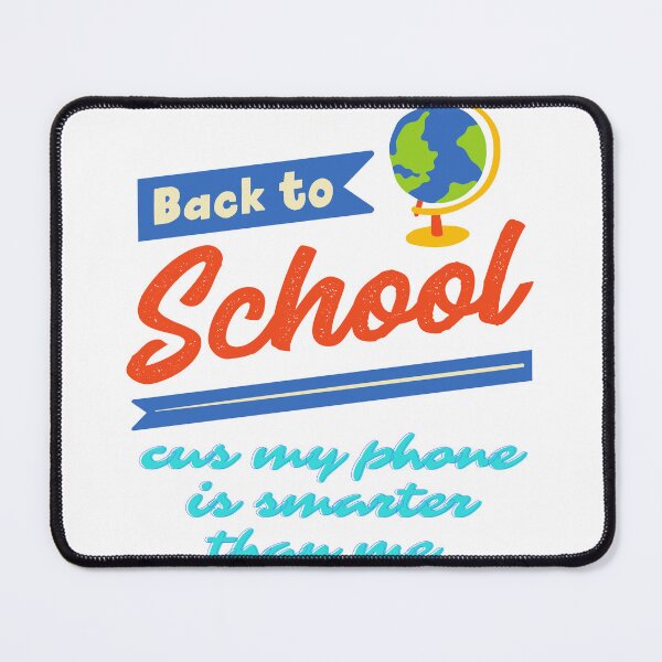 Item preview, Back to school because my phone is smarter than me designed and sold by Rickido.