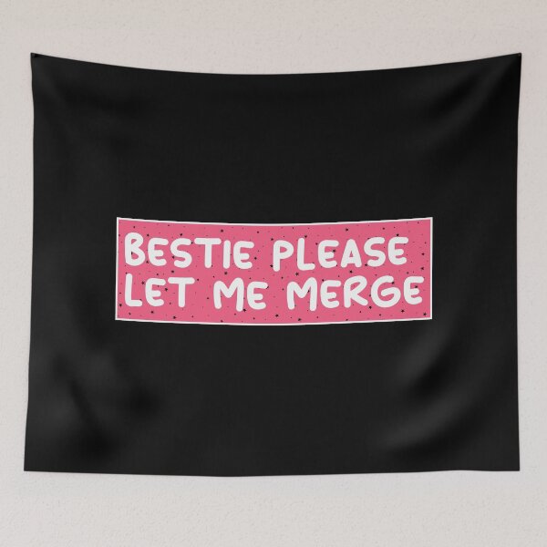 Item preview, Bestie Please Let Me Merge designed and sold by lunacarter.