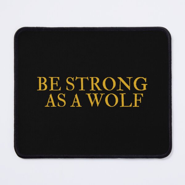 Item preview, Be Strong As A Wolf designed and sold by ExcitedMood.