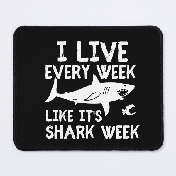 Item preview, I live Every Week Like It's Shark Week designed and sold by TheAnimalZ00.