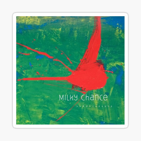 Milky Chance traurig notwendig Sticker