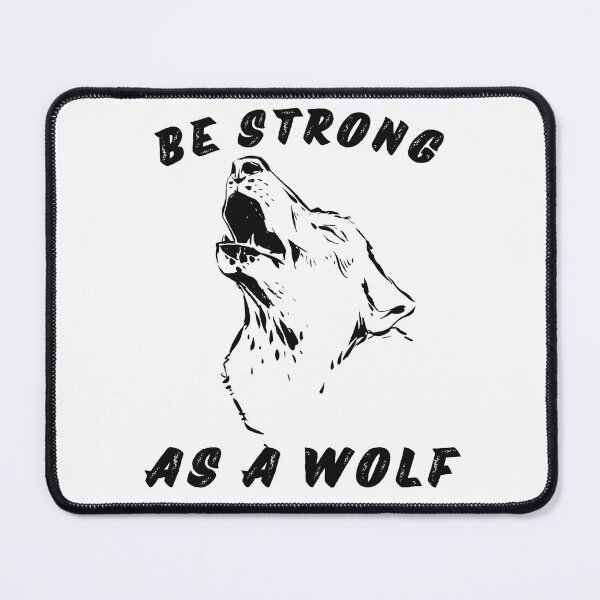 Item preview, Be Strong As A Wolf designed and sold by ExcitedMood.