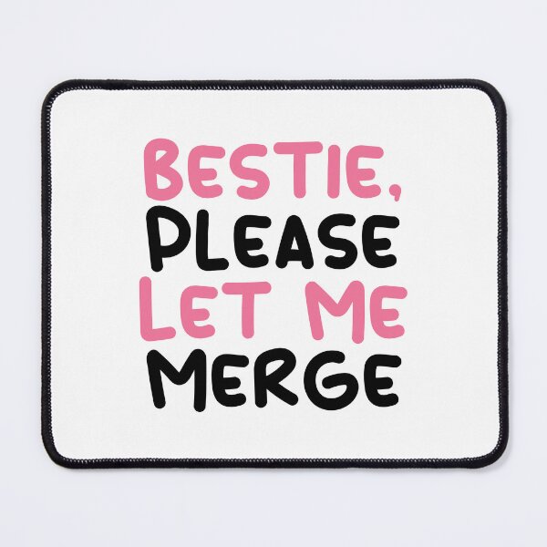 Item preview, Bestie Please Let Me Merge designed and sold by lunacarter.