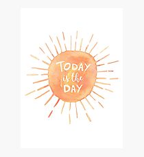Today Is The Day Photographic Print