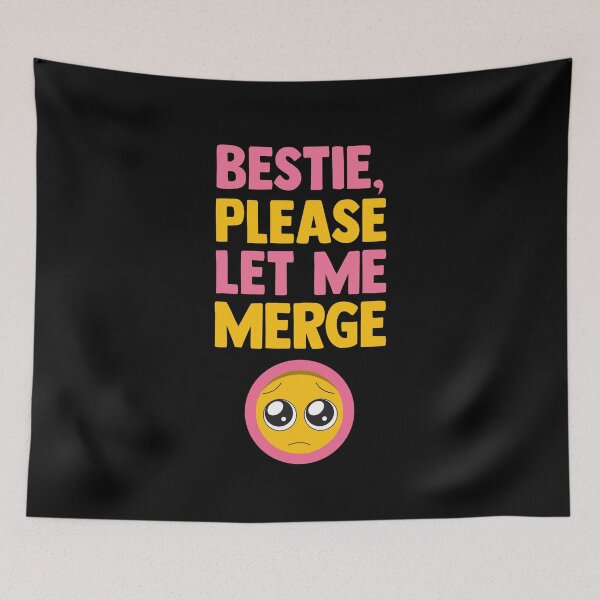 Item preview, Bestie Please Let Me Merge designed and sold by lunacarter.
