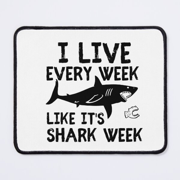 Item preview, I live Every Week Like It's Shark Week designed and sold by TheAnimalZ00.