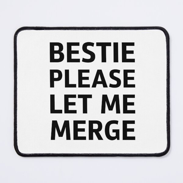 Item preview, Bestie Please Let Me Merge designed and sold by lunacarter.