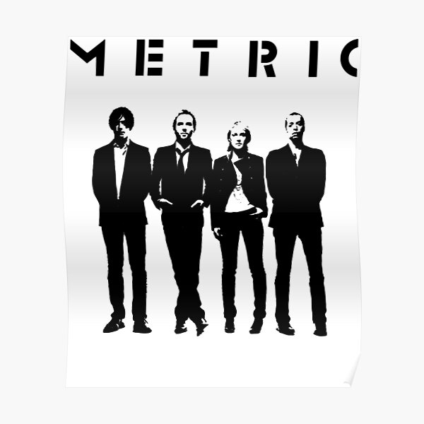 "Metric Band " Poster For Sale By Kathyedna8ade | Redbubble