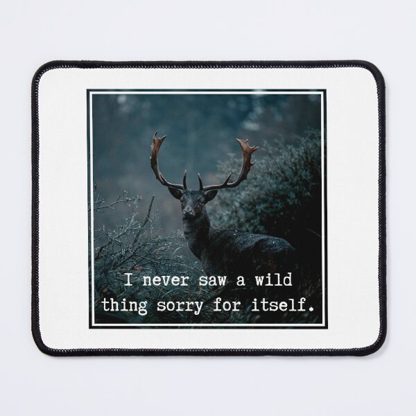 Item preview, I never Saw A Wild Thing Sorry For Itself. Inspirational Print. designed and sold by JoseyMiles.