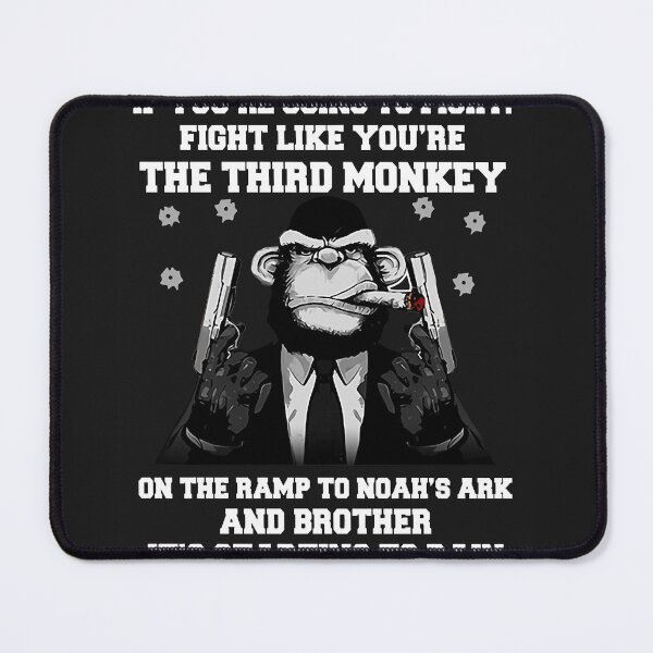 Item preview, If you re going to fight fight like you re the third monkey designed and sold by JasonWynn.