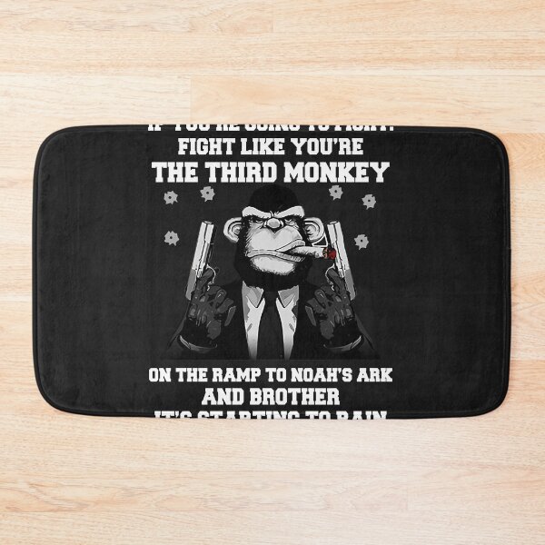 Item preview, If you re going to fight fight like you re the third monkey designed and sold by JasonWynn.