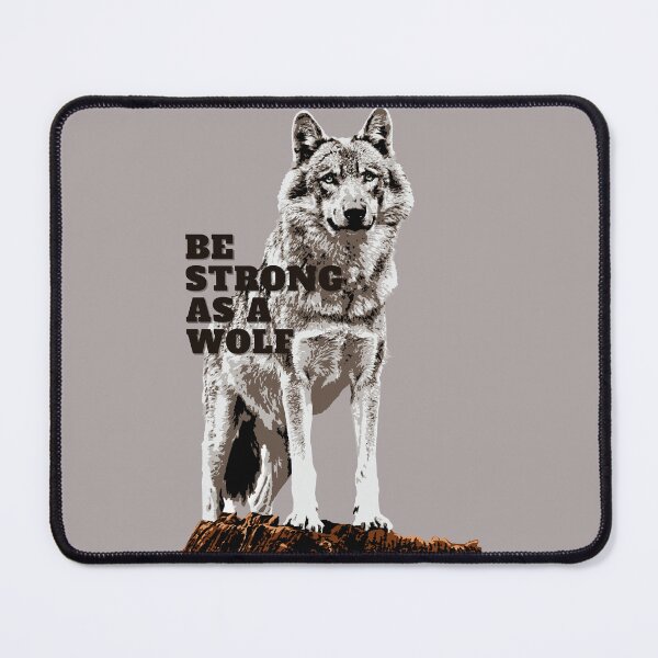 Item preview, Be Strong As A Wolf designed and sold by ExcitedMood.