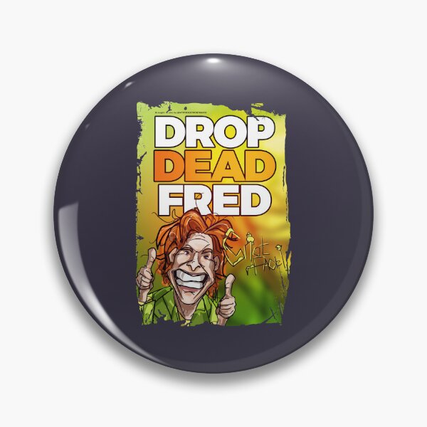 Item preview, Day Gift Drop Dead Fred Graphic For Fan designed and sold by Corymcneill.