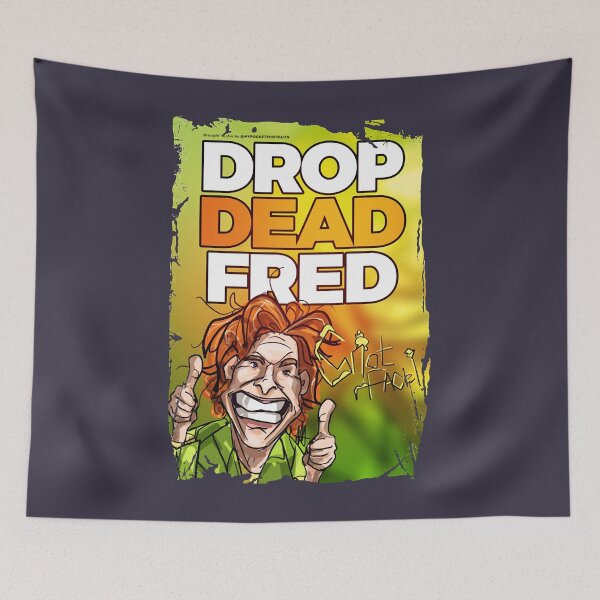 Item preview, Day Gift Drop Dead Fred Graphic For Fan designed and sold by Corymcneill.