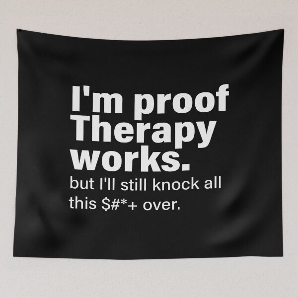 Item preview, I'm Proof Therapy Works But I'll Still Knock All This designed and sold by fabianggbqd06.
