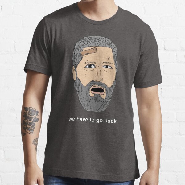 Item preview, We Have to Go Back - Jack Shephard - LOST  designed and sold by strangershirts.