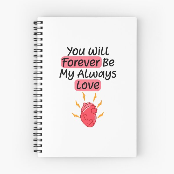 Item preview, You Will Forever Be My Always Love Quote designed and sold by lunacarter.