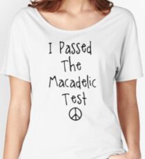 Mac Miller " I Passed The Macadelic Test " Women's Relaxed Fit T-Shirt