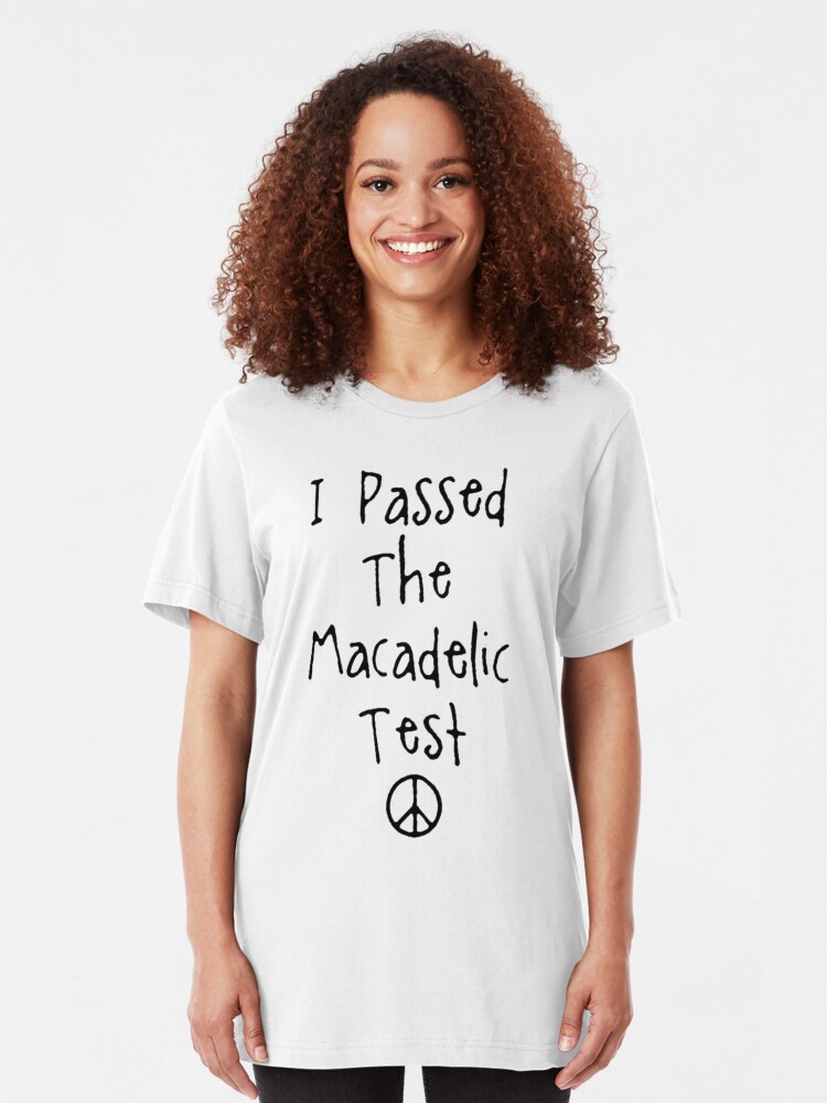 Mac Miller I Passed The Macadelic Test T Shirt By