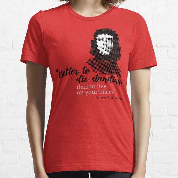 All Che Guevara T-Shirts Should Have This Caption - The Adventures