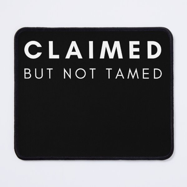 Item preview, Claimed But Not Tamed designed and sold by SwejdDesign.
