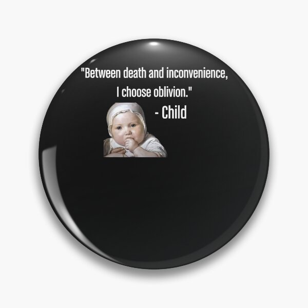 Item preview, Between Death And Inconvenience I Choose Oblivion Child designed and sold by Makebashington.