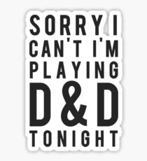Sorry, D&D Tonight (Modern) Sticker