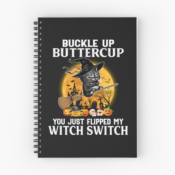 Item preview, Cat Buckle Up Buttercup You Just Flipped My Witch Switch designed and sold by Makebashington.