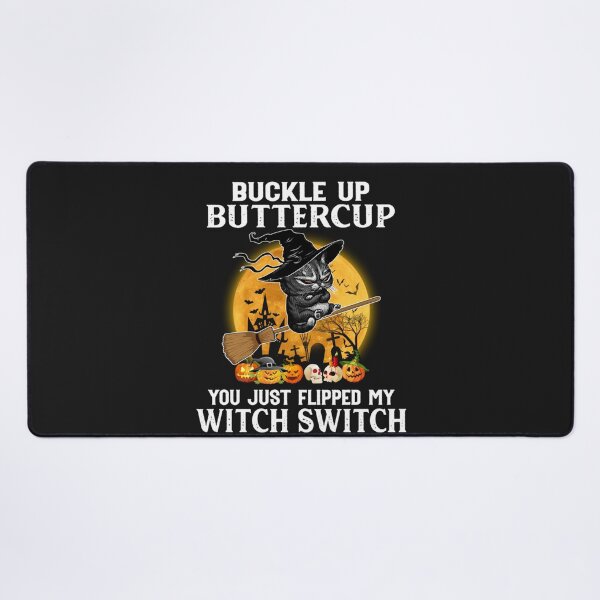 Item preview, Cat Buckle Up Buttercup You Just Flipped My Witch Switch designed and sold by Makebashington.