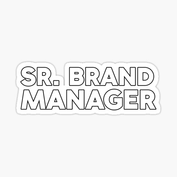 senior-brand-manager-sticker-for-sale-by-dezignyoyo-redbubble