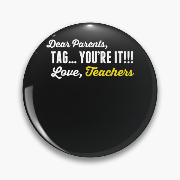 Item preview, Funny Dear Parents Tag You're It Love Teachers Gifts designed and sold by Makebashington.