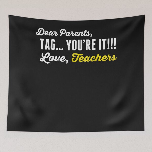 Item preview, Funny Dear Parents Tag You're It Love Teachers Gifts designed and sold by Makebashington.