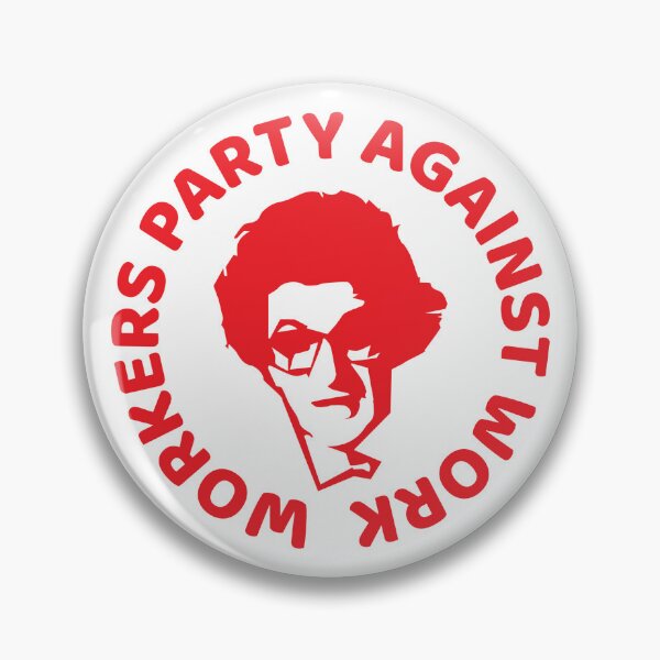 Item preview, Workers Party Against Work 2 designed and sold by Diktatur  des Lumpenroletariats.