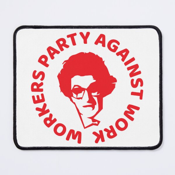 Item preview, Workers Party Against Work 2 designed and sold by Diktatur  des Lumpenroletariats.