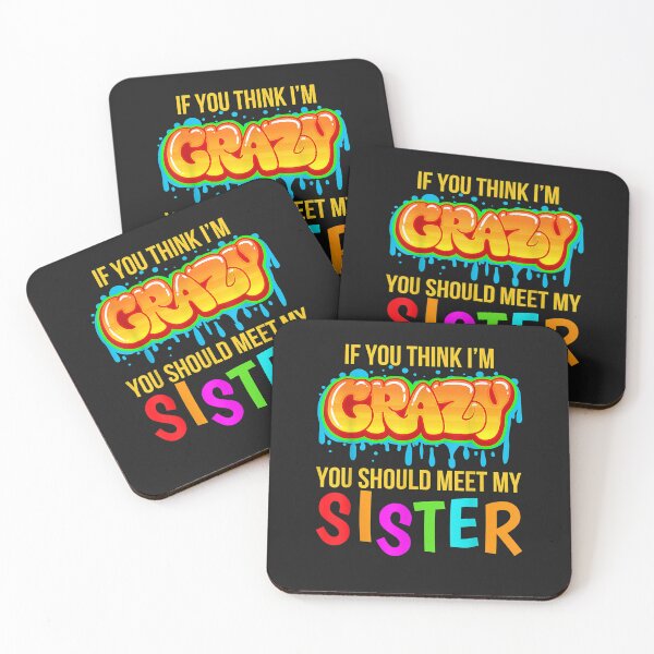 Item preview, If You Think I'm Crazy You Should Meet My Sister Gift designed and sold by Makebashington.
