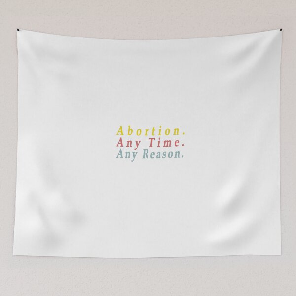 Item preview, Abortion Any Time Any Reason designed and sold by Oxery.