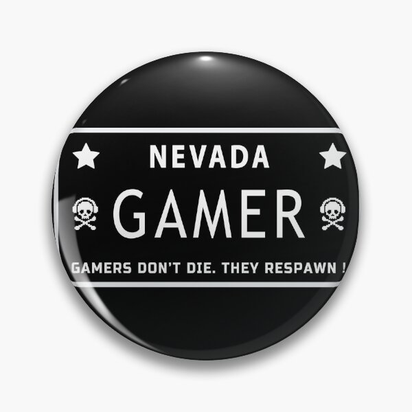 Item preview, Gamers dont die, They respawn. Nevada - Gamer. designed and sold by Sky-99.
