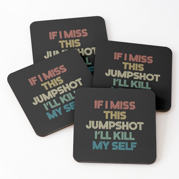 Item preview, If I Miss This Jumpshot I'll Kill Myself designed and sold by Nhi-art.