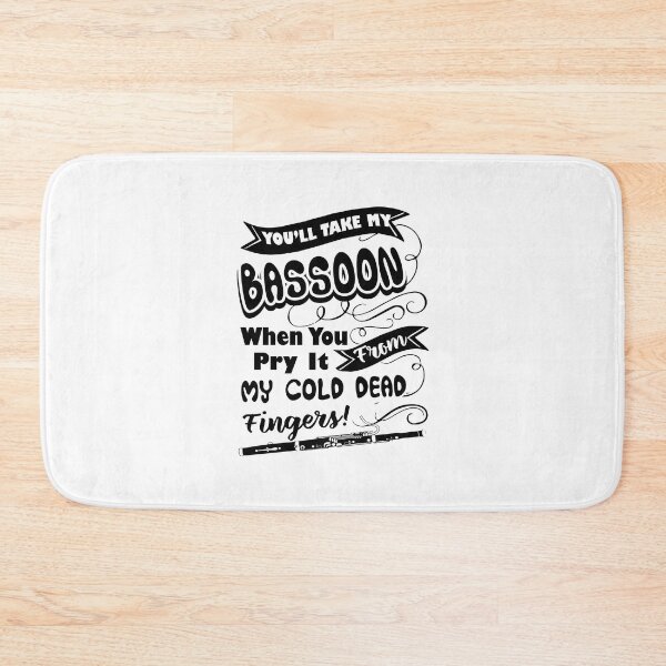 Item preview, You'll Take My Bassoon When You Pry It designed and sold by UnknownArtistt.