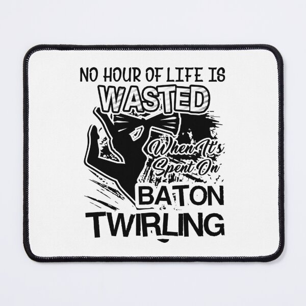 Item preview, No Hour Of Life Is Wasted When It's Spent On Barton Twirling designed and sold by UnknownArtistt.