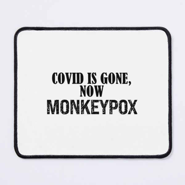 Item preview, Funny Covid is gone, Now Monkeypox designed and sold by PatrickWeidle.