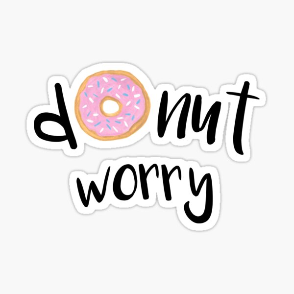 Donut Worry Sticker